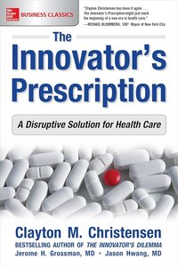 The Innovator's Prescription